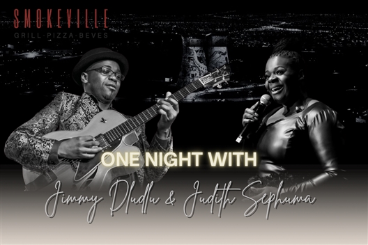 One Night with Jimmy Dludlu & Judith Sephuma.